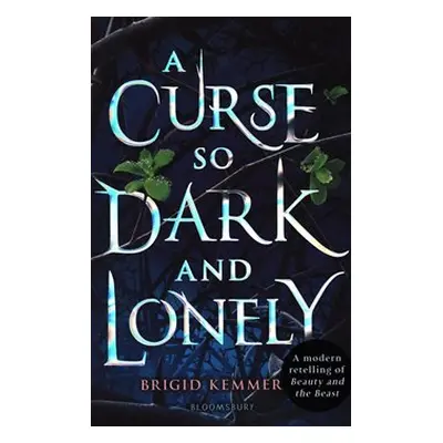 A Curse So Dark And Lonely - Brigid Kemmerere