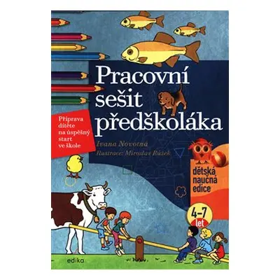 Pracovní sešit předškoláka - Ivana Novotná