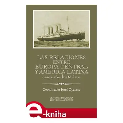 Las relaciones entre Europa Central y América Latina - Josef Opatrný