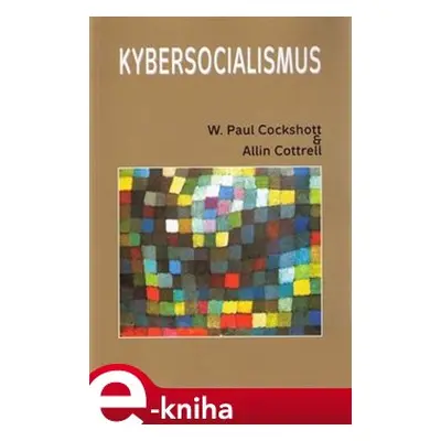 Kybersocialismus - William Paul Cockshott, Allin Cottrell