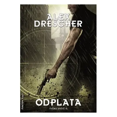 Odplata - Tvůrci světů 2 - Alex Drescher