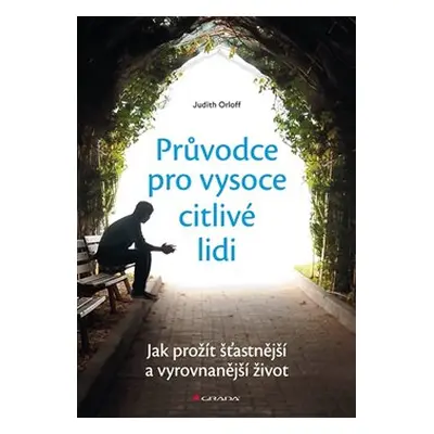 Průvodce pro vysoce citlivé lidi - Judith Orloff