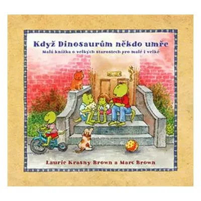 Když Dinosaurům někdo umře - Laurie Krasny Brown, Marc Brown