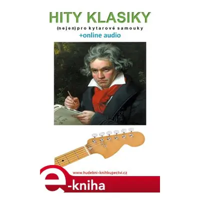 Hity klasiky (nejen) pro kytarové samouky (+online audio)