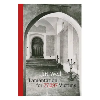 Lamentation for 77,297 Victims - Jiří Weil