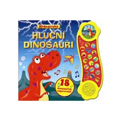 Hluční dinosauři - 18 dinosauřích superzvuků