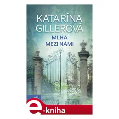 Mlha mezi námi - Katarína Gillerová