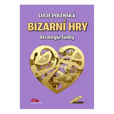 Bizarní hry - Lucie Polenská