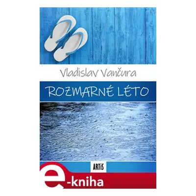 Rozmarné léto - Vladislav Vančura