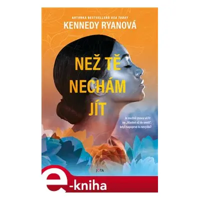 Než tě nechám jít - Kennedy Ryanová