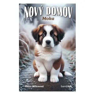 Nový domov – Moka - Ellen Milesová