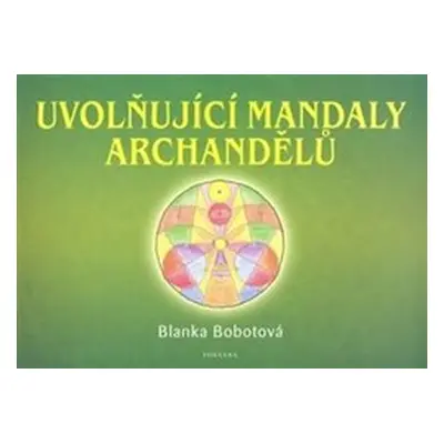 Uvolňující mandaly archandělů - Blanka Bobotová