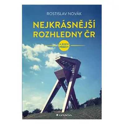 Nejkrásnější rozhledny ČR - Rostislav Novák