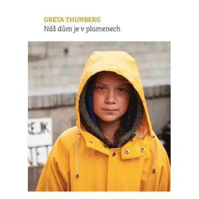 Náš dům je v plamenech - Greta Thunberg