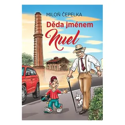 Děda jménem Nuel - Miloň Čepelka