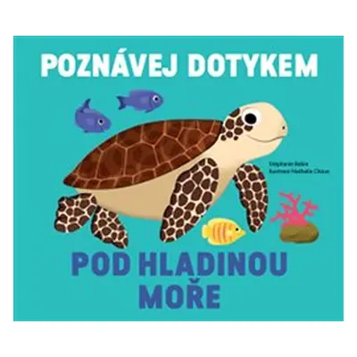 Pod hladinou moře - Poznávej dotykem - Stéphanie Babin