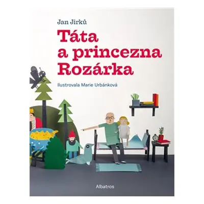 Táta a princezna Rozárka - Jan Jirků