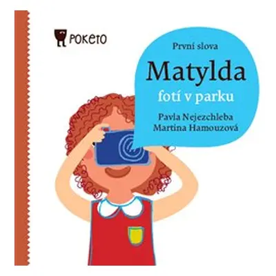 Matylda fotí v parku - Martina Hamouzová, Pavla Nejezchleba