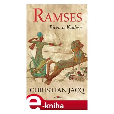 Ramses - Bitva u Kadeše - Jacq Christian