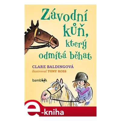 Závodní kůň, který odmítá běhat - Clare Baldingová