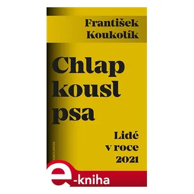 Chlap kousl psa - František Koukolík