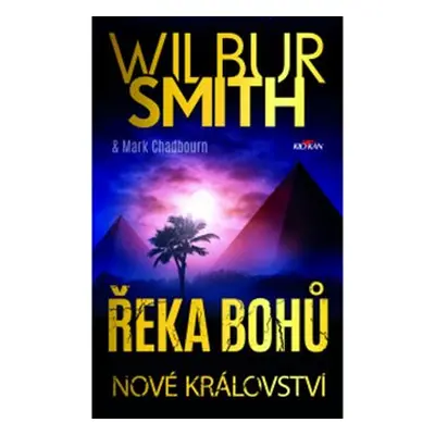 Řeka bohů - Nové království - Wilbur Smith