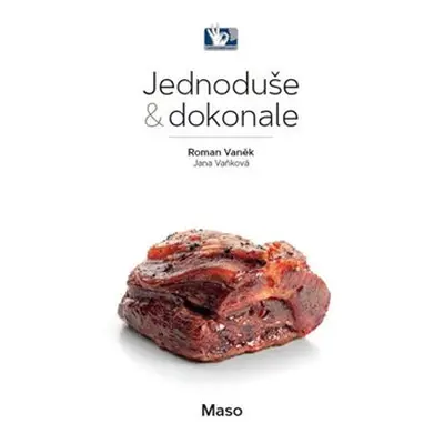 Maso - Jednoduše & dokonale - Roman Vaněk, Jana Vaňková