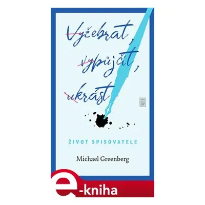 Vyžebrat, vypůjčit, ukrást - Michael Greenberg