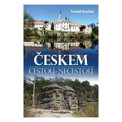 Českem cestou necestou - Tomáš Koutek