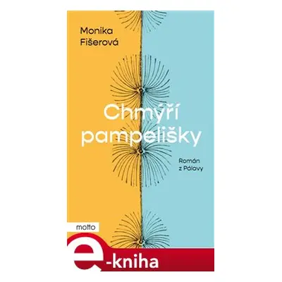 Chmýří pampelišky - Monika Fišerová