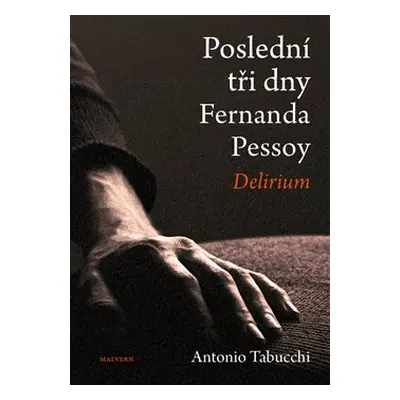 Poslední tři dny Fernanda Pessoy - Antonio Tabucchi