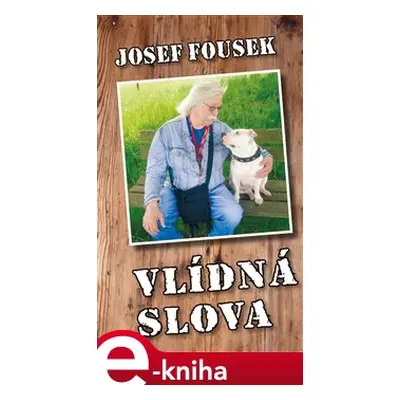 Vlídná slova - Josef Fousek