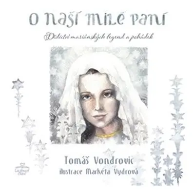 O Naší Milé Paní - Tomáš Vondrovic