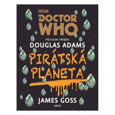 Doctor Who: Pirátská planeta - Douglas Adams, James Goss