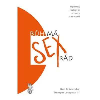 Bůh má sex rád - Dan B. Allender, Tremper Longman III