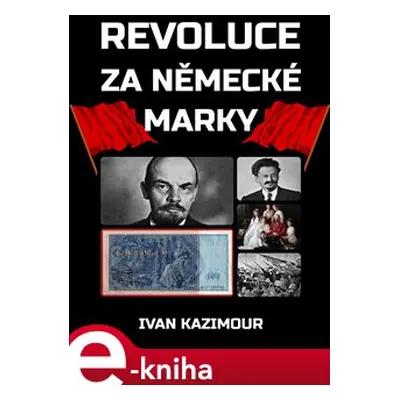 Revoluce za německé marky - Ivan Kazimour