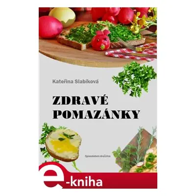 Zdravé pomazánky - Kateřina Slabíková