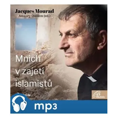 Mnich v zajetí islamistů, mp3 - Jacques Mourad