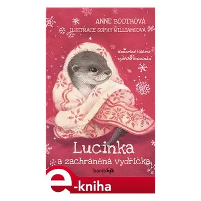 Lucinka a zachráněná vydřička - Anne Bootheová