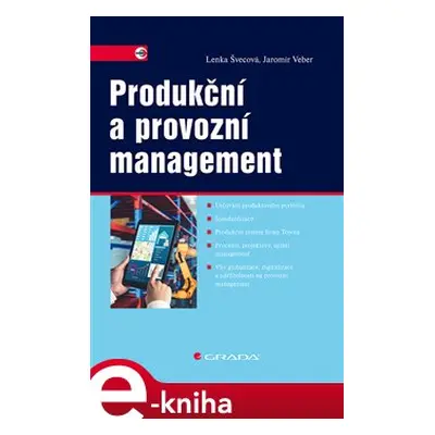 Produkční a provozní management - Jaromír Veber, Lenka Švecová