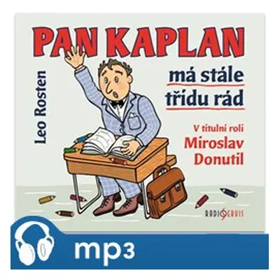 Pan Kaplan má stále třídu rád, mp3 - Leo Rosten