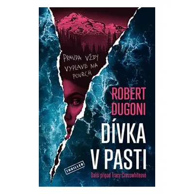 Dívka v pasti - Robert Dugoni