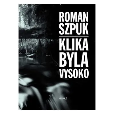 Klika byla vysoko - Roman Szpuk