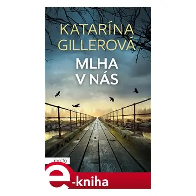 Mlha v nás - Katarína Gillerová