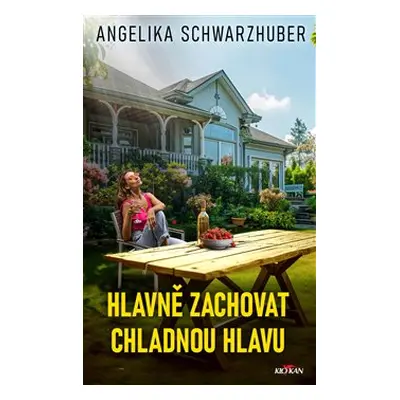 Hlavně zachovat chladnou hlavu - Angelika Schwarzhuber