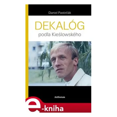 Dekalóg podľa Kieślowského - Daniel Pastirčák