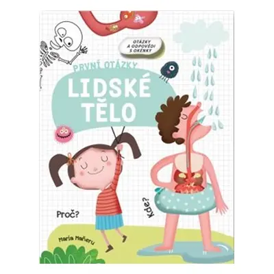 Lidské tělo - první otázky - Maria Maňeru