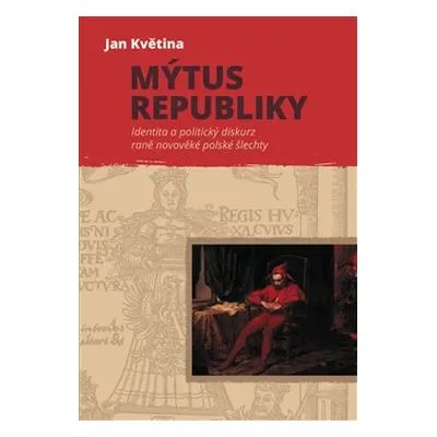 Mýtus republiky - Jan Květina