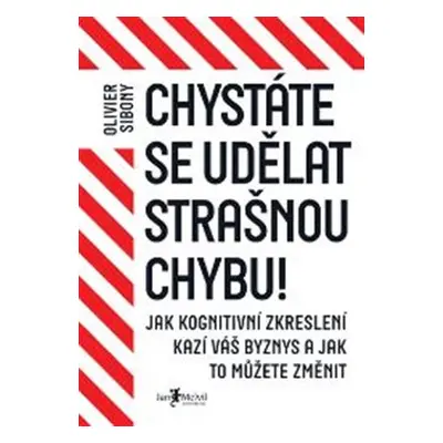 Chystáte se udělat strašnou chybu! - Olivier Sibony