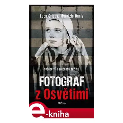 Fotograf z Osvětimi - Maurizio Onnis, Luca Crippa